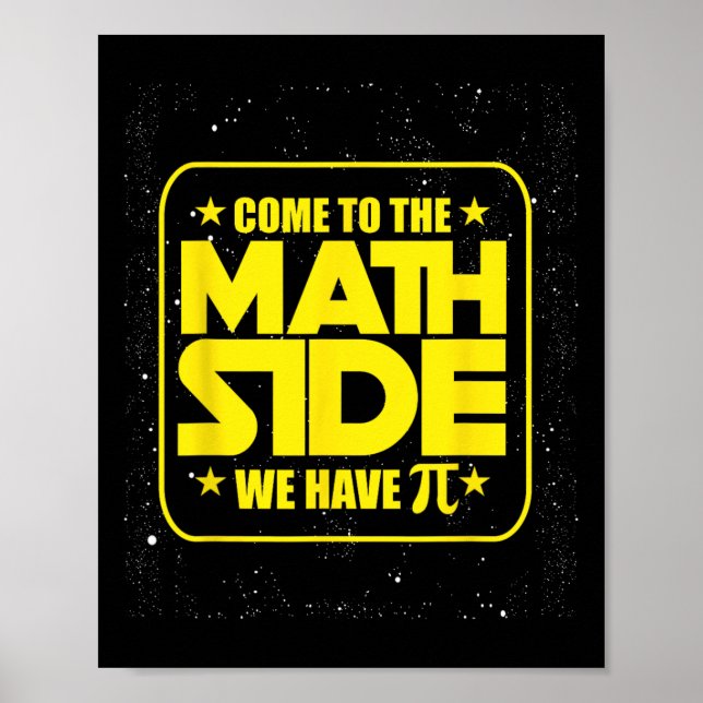 Pi Day - Come To The Math Side We Have Pi Funny  Poster (Front)
