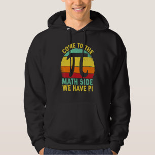 Pi Day Come to the Math Side We Have Pi March 14t Hoodie