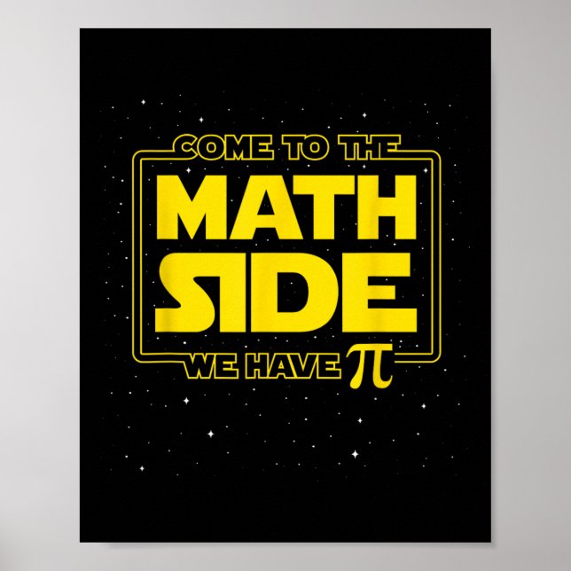 Pi Day Funny - Come To The Math Side We Have Pi Gi Poster (Front)