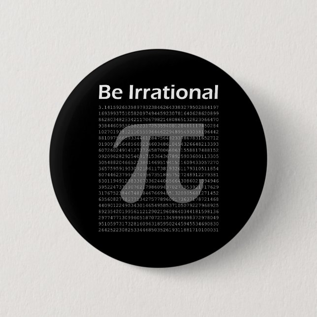 Pi Day Funny Pi Tee Math Nerd Be Irrational  6 Cm Round Badge (Front)