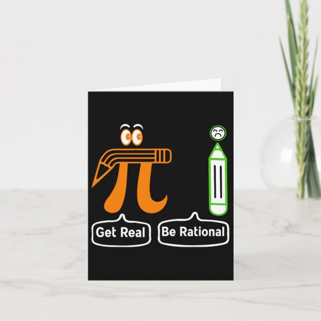 Pi Day Get Real Be Rational Irrational Number Math Card (Front)