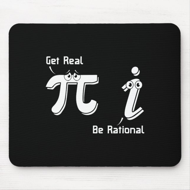 Pi Day Get Real Be Rational Irrational Number Math Mouse Pad (Front)