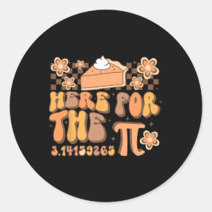 Pi Day Here For The Pie Pi 3.14 Math Mathematics G Classic Round Sticker