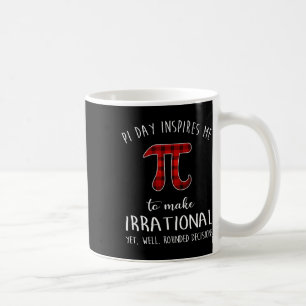 Pi Day Inspires Me To Make Irrational Funny Buffal Coffee Mug