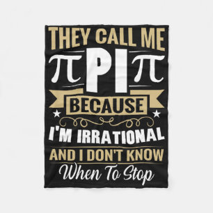 Pi Day Math Nerd - Call Me Pi Irrational Don't Kno Fleece Blanket