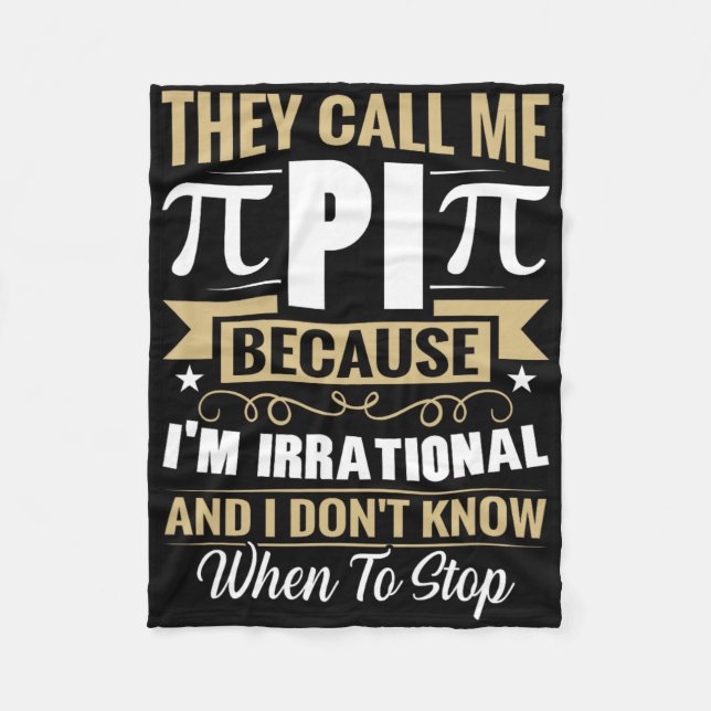 Pi Day Math Nerd - Call Me Pi Irrational Don't Kno Fleece Blanket (Front)