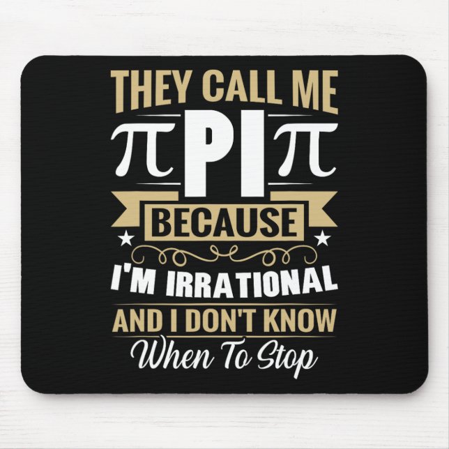 Pi Day Math Nerd - Call Me Pi Irrational Don't Kno Mouse Pad (Front)