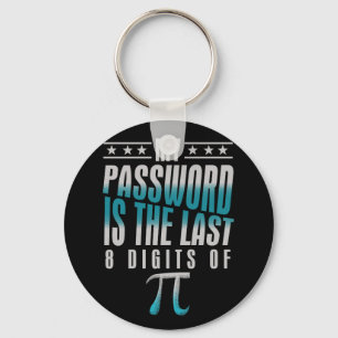 PI Day My Password the last digit of Pi Math Gift Key Ring