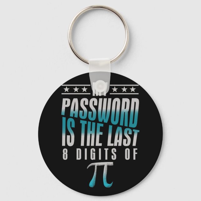 PI Day My Password the last digit of Pi Math Gift Key Ring (Front)