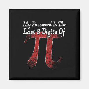 Pi Day - My Pword Is The Last 8 Digits Of Pi Magnet