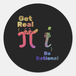 Pi Day Pi Math Pi Symbol Funny Math Get Real Be Ra Classic Round Sticker