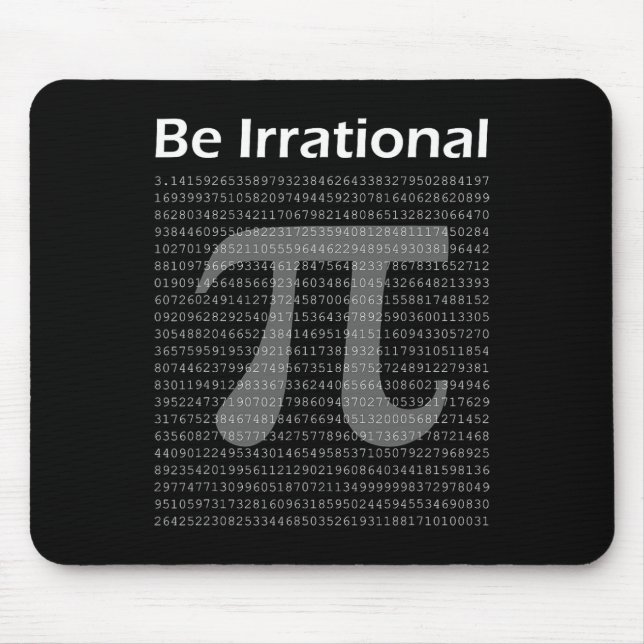 Pi Day Pi Tee Math Nerd Geek Be Irrational  Mouse Pad (Front)