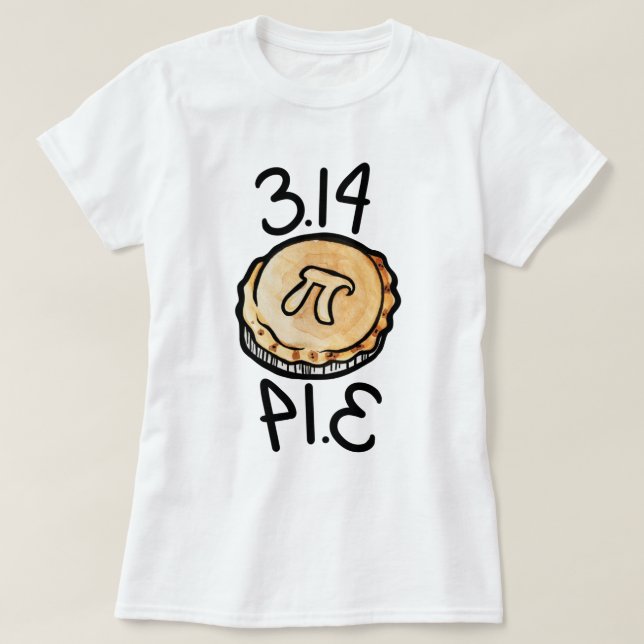 Pi day Pie 3.14 T-Shirt (Design Front)