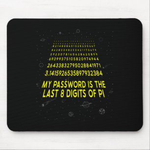 Pi Day Sarcastic My Pword Is The Last 8 Digits Of Mouse Pad