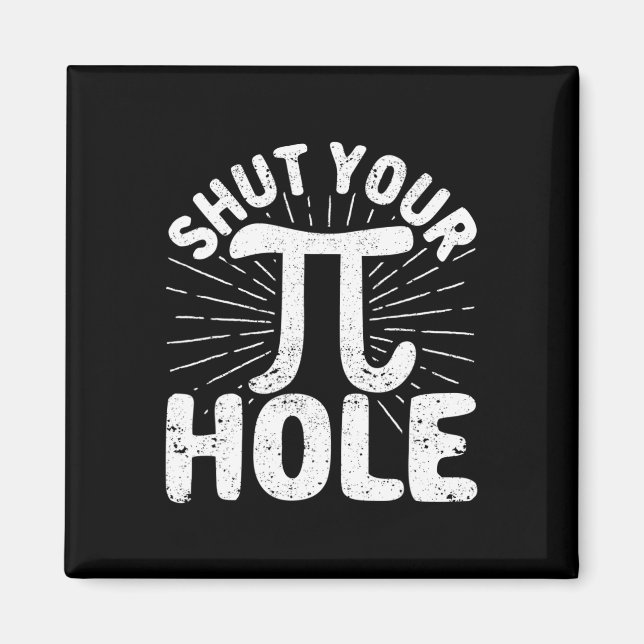 Pi Day Teacher Student Math 3.14 Science Shut Your Magnet (Front)