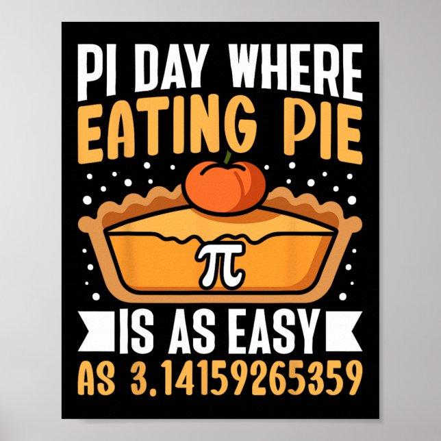 Pi Day Where Eating Pie Is As Easy - Math Lover 3. Poster (Front)