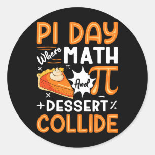 Pi Day Where Math And Dessert Collide - Math Lover Classic Round Sticker