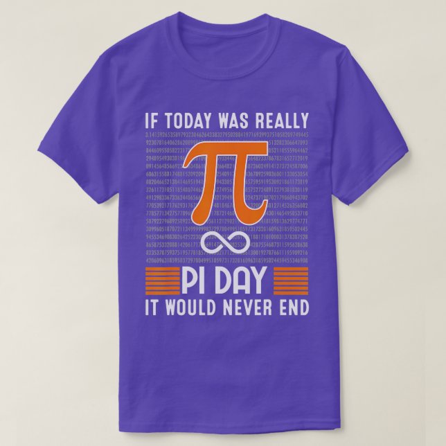 Pi Day Would Never End - 3  T-Shirt (Design Front)