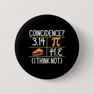 Pi Equals Pie Coincidence I Think Not Pi Day Math 6 Cm Round Badge