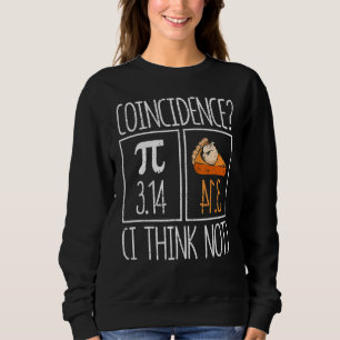 Pi Equals Pie For Pi Day Celebrated On 3 14 March Sweatshirt