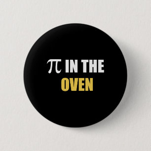 Pi In The Oven Funny Pregnancy Pi Day Gift Tee 6 Cm Round Badge