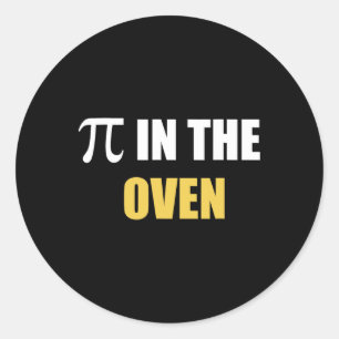 Pi In The Oven Funny Pregnancy Pi Day Gift Tee Classic Round Sticker