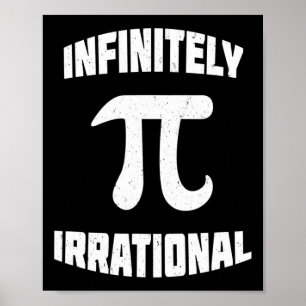 Pi Infinitely Irrational Pi Day 314 Math Nerd Geek Poster