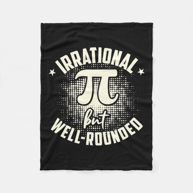 Pi Irrational But Well-rounded Mathematician Math  Fleece Blanket (Front)