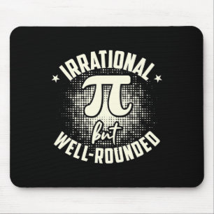 Pi Irrational But Well-rounded Mathematician Math Mouse Pad