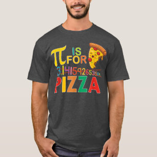 Pi is for pizza funny pi day and pizza T-Shirt