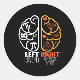 Pi Math Teacher 3.14 I Love Pi Did Someone Said Pi Classic Round Sticker