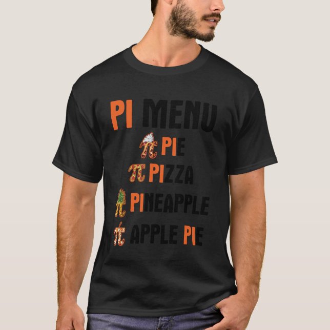 Pi Menu Pie Pizza Pineapple Apple Pie Funny Math F T-Shirt (Front)