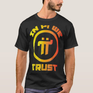 PI NETWORK Pioneer Cryptocurrency Crypto In Pi We T-Shirt