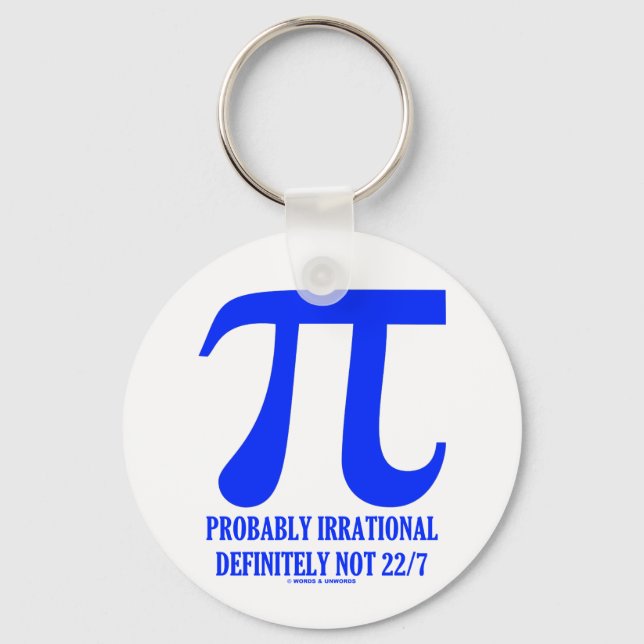 Pi Probably Irrational Definitely Not 22/7 (Blue) Key Ring (Front)