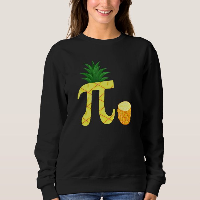 Pi Symbol Math Geek Pineapple Math Teacher Sweatshirt (Front)
