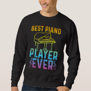 Pianist Piano Musician   Best Piano Player Sweatshirt