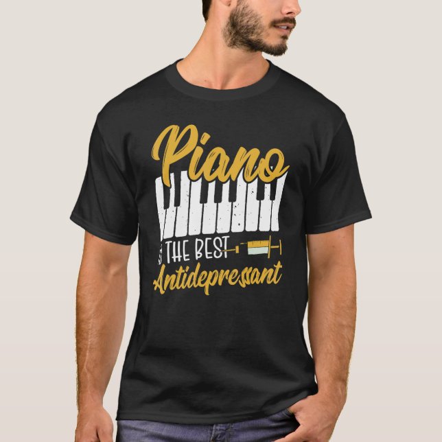 Piano Is The Best Antidepressant Keyboard Pianist T-Shirt (Front)