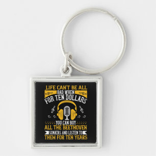 Piano - Life Can't Be Bad With Beethoven Key Ring