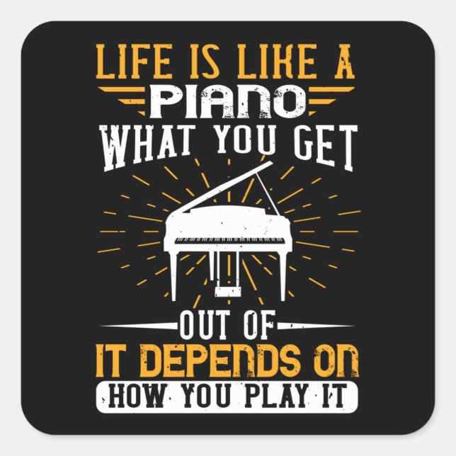 Piano - Life Is Like A Piano Square Sticker (Front)