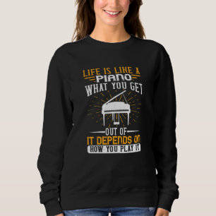 Piano - Life Is Like A Piano Sweatshirt