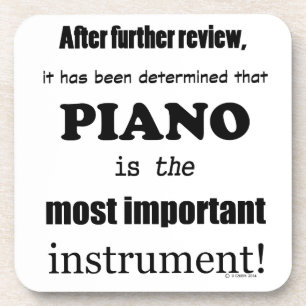 Piano Most Important Instrument Coaster