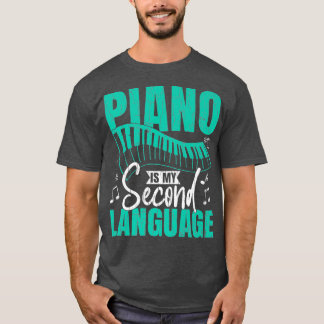 Piano My Second Language Funny Music Player Musici T-Shirt