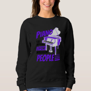 Piano Pianist Music Keyboard Musician Quote Gag Ou Sweatshirt
