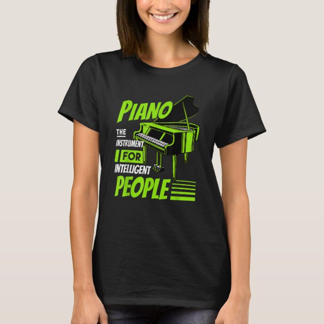 Piano Pianist Music Keyboard Musician Quote Gag Ou T-Shirt (Front)