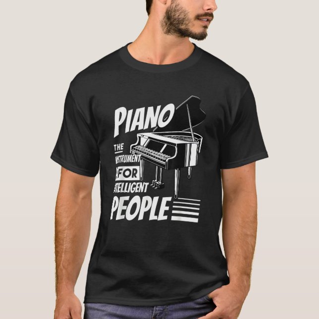 Piano Pianist Music Keyboard Musician Quote Gag Ou T-Shirt (Front)