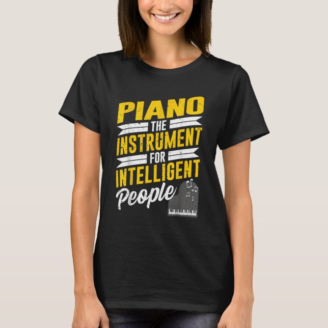 Piano Pianist Music Keyboard Musician Quote Gag Ou T-Shirt (Front)