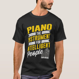 Piano Pianist Music Keyboard Musician Quote Gag Ou T-Shirt