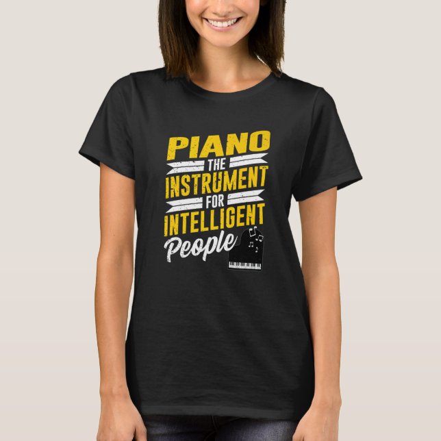 Piano Pianist Music Keyboard Musician Quote Gag Ou T-Shirt (Front)
