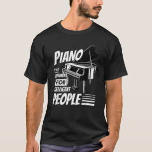 Piano Pianist Music Keyboard Musician Quote Gag Ou T-Shirt