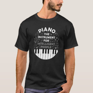 Piano Pianist Music Keyboard Musician Quote Gag Ou T-Shirt